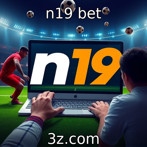 n19 bet | Crescimento das plataformas de apostas online